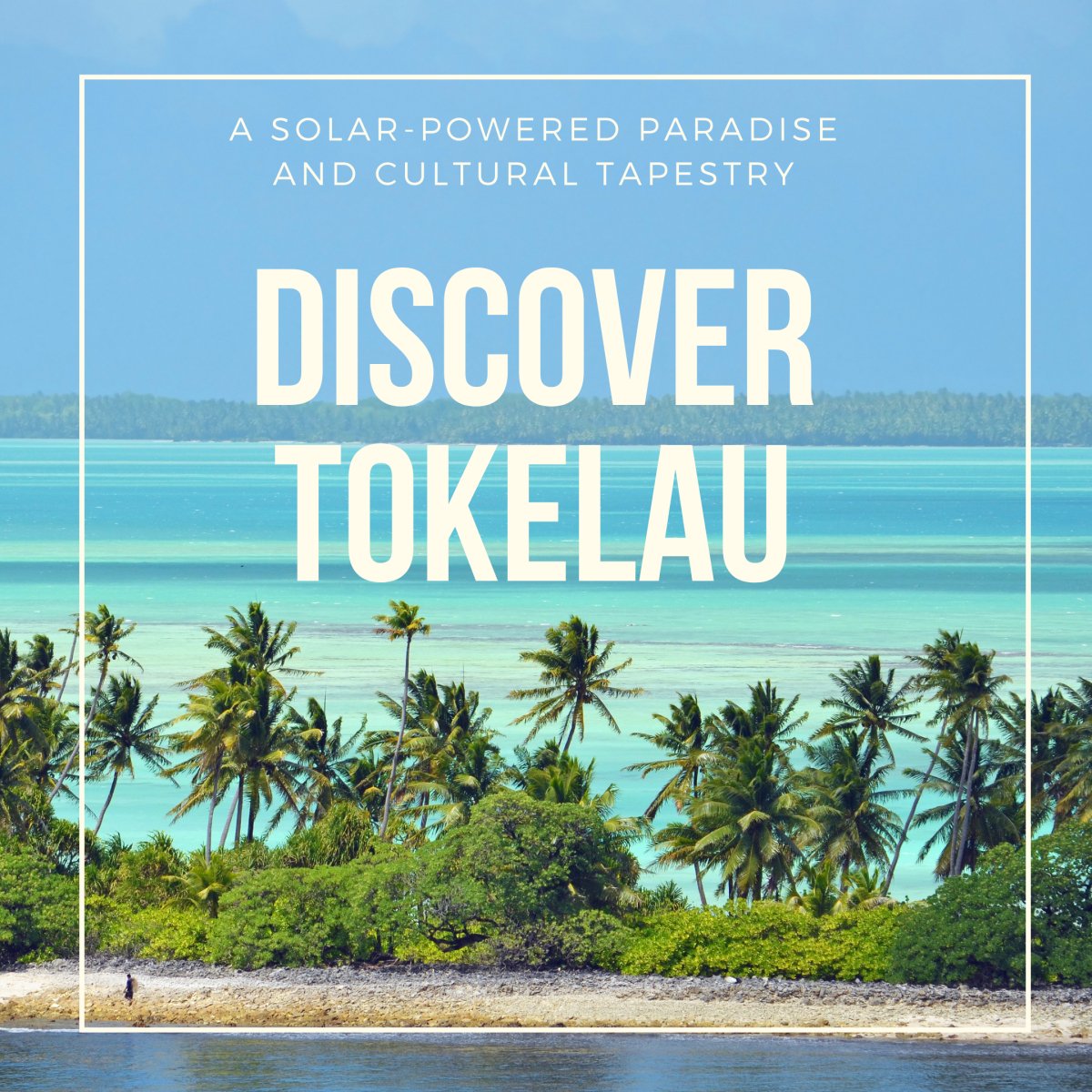 Discover Tokelau: A Solar-Powered Paradise and Cultural Tapestry - Nesian Kulture