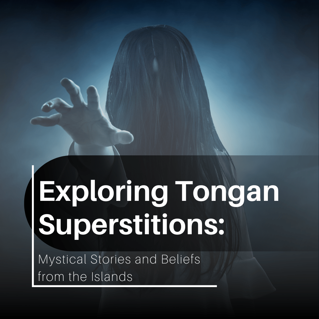 Exploring Tongan Superstitions - Nesian Kulture