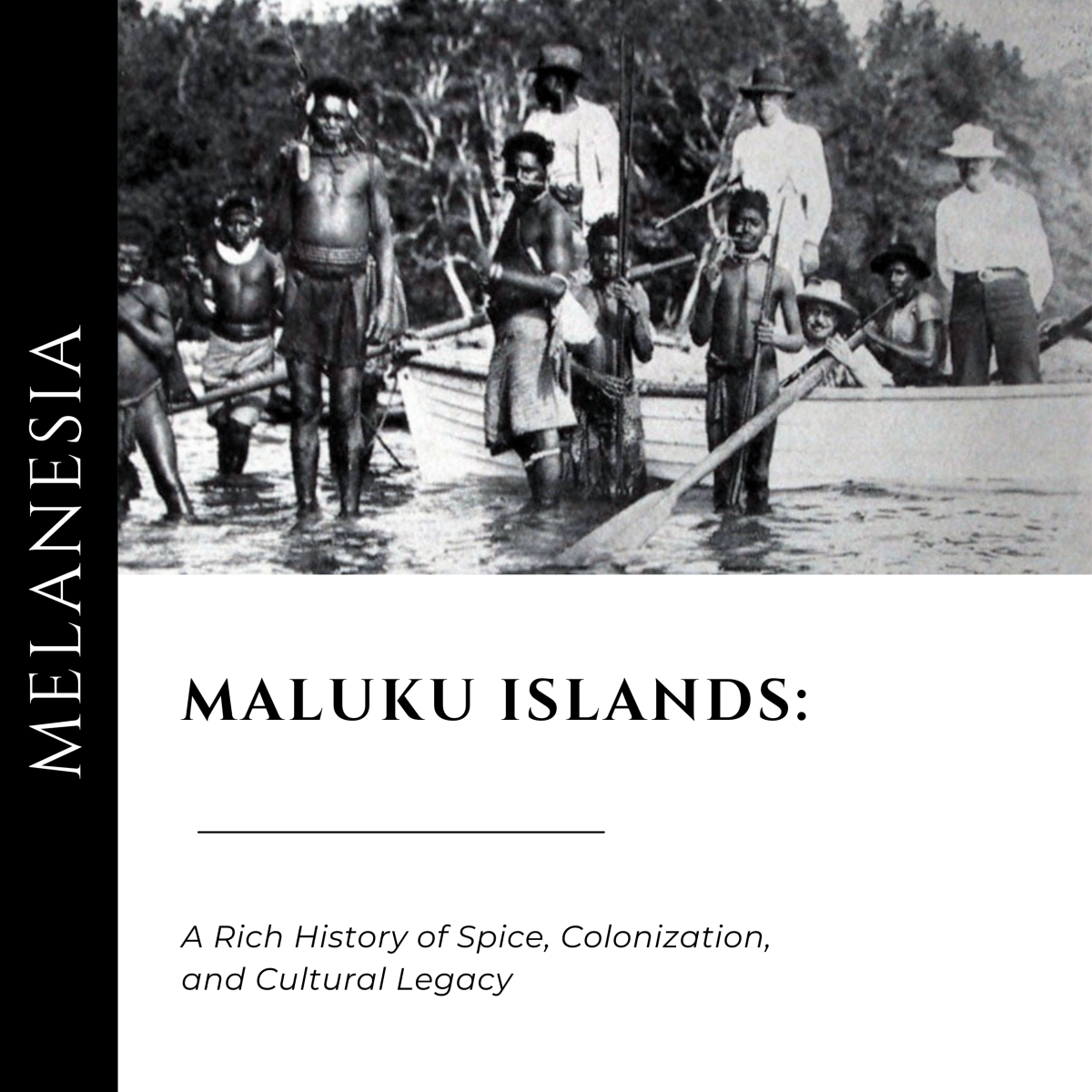 Maluku Islands: A Rich History of Spice, Colonization, and Cultural Legacy - Nesian Kulture